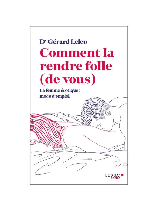Comment la rendre folle (de vous)