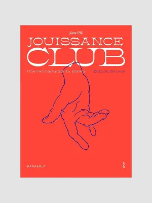 Jouissance Club - Une cartographie du plaisir - Édition de luxe