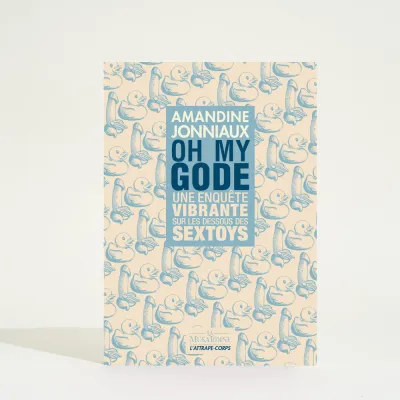Oh My Gode – Les dessous des sextoys -